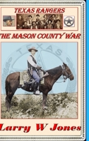 Texas Rangers - The Mason County War 1312597550 Book Cover