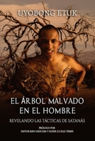 El �rbol Malvado En El Hombre: Revelando las T�cticas de Satan�s 173339754X Book Cover