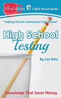 High School Testing: Knowledge That Saves Money 1535545712 Book Cover