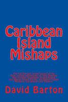 CARIBBEAN ISLAND MISHAPS 1494262401 Book Cover