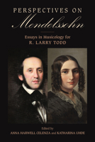 Perspectives on Mendelssohn: Essays in Musicology for R. Larry Todd B0FKL97GZ2 Book Cover