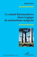 Le colonel Ratsimandrava héros tragique du nationalisme malgache (Océan Indien/Etudes) (French Edition) 234305441X Book Cover