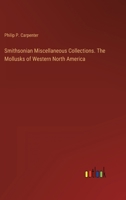 Smithsonian Miscellaneous Collections. The Mollusks of Western North America 3368165615 Book Cover
