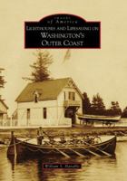 Lighthouses and Lifesaving on Washington's Outer Coast 0738559717 Book Cover