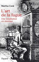 L'Art de La Fugue: Une Meditation En Musique 2213681813 Book Cover