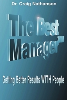 The Best Manager: Getting Better Results with People 0557549272 Book Cover