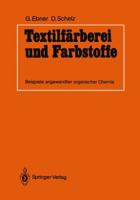 Textilfarberei Und Farbstoffe: Beispiele Angewandter Organischer Chemie 3642701728 Book Cover