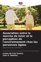 Association entre la marche de loisir et la perception de l'environnement chez les personnes âgées B0CHLC9RP5 Book Cover
