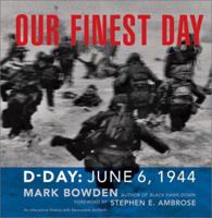 Our Finest Day: D-Day, June 6, 1944 0811830500 Book Cover