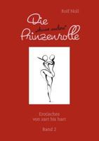 Die "etwas andere" Prinzenrolle Band 2: Erotisches von zart bis hart 3732208354 Book Cover
