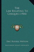 The Law Relating to Cheques 1240026536 Book Cover