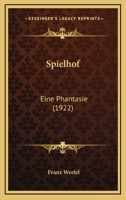 Spielhof Eine Phantasie 1120713048 Book Cover