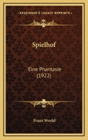 Spielhof: Eine Phantasie 1120713048 Book Cover