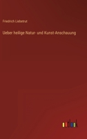 Ueber heilige Natur- und Kunst-Anschauung 3368012320 Book Cover