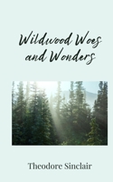 Wildwood Woes and Wonders 1805676199 Book Cover