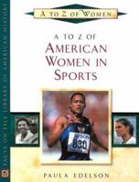 A to Z of American Women in Sports (To Z of Women) 0816045658 Book Cover