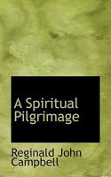 A Spiritual Pilgrimage 1417943866 Book Cover