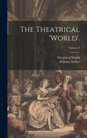 The Theatrical 'world'., Volume 3 1021910465 Book Cover