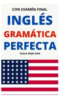 INGLÉS GRAMÁTICA PERFECTA:: Con examen de evaluación (Spanish Edition) B08B37VVGT Book Cover