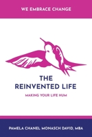 The Reinvented Life : Making Your Life Hum 0578551616 Book Cover