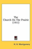 The Church on the Prairie 0548672881 Book Cover