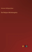 Die Religion Michelangelos 3846021822 Book Cover