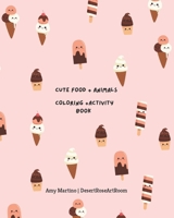 Cute Food + Animals Coloring + Activity Book B0CMSMBD94 Book Cover