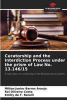 Curatorship and the Interdiction Process under the prism of Law No. 13.146/15 620753168X Book Cover