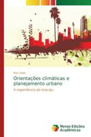 Orientações climáticas e planejamento urbano: A experiência de Aracaju 6202046279 Book Cover