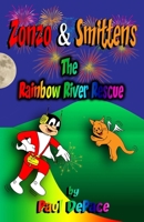 Zonzo and Smittens: The Rainbow River Rescue B0CVVJ4N7V Book Cover