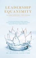 Leadership Equanimity: The New Super Skill for Leaders 0228880629 Book Cover