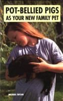 Pot-Bellied Pigs As a Family Pet 086622081X Book Cover