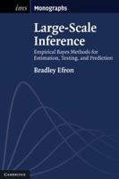Large-Scale Inference: Empirical Bayes Methods for Estimation, Testing, and Prediction 110761967X Book Cover