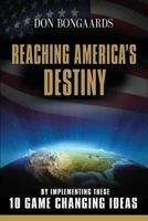 Reaching America's Destiny 1632633019 Book Cover