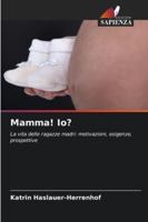 Mamma! Io? (Italian Edition) 6202338075 Book Cover