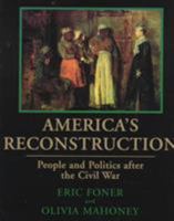 America's Reconstruction: People and Politics After the Civil War 006096989X Book Cover
