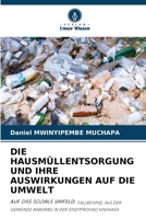 Die Hausmüllentsorgung Und Ihre Auswirkungen Auf Die Umwelt (German Edition) 620695658X Book Cover