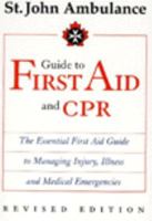 St. John Ambulance Guide to First Aid and CPR : The Essential First Aid Guide to Managing Injury Illness and MedicalEmergencies 0679311092 Book Cover