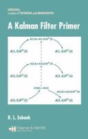 A Kalman Filter Primer (Statistics: Textbooks and Monographs) 0824723651 Book Cover