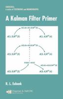 A Kalman Filter Primer (Statistics: Textbooks and Monographs) 0367391694 Book Cover