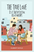 THE TRUE LOVE: İS İT İNTERTEXTUAL RELATİONSHİPS B0C47NL66M Book Cover