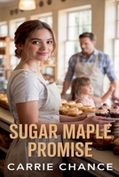 Sugar Maple Promise (The Love Stories of Willow Creek) B0FL18Q3GP Book Cover