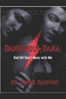 Dangerous Dana 0960048553 Book Cover