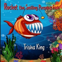 Rocket the Smiling Piranha Fish B08VLNV2L8 Book Cover