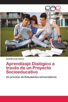 Aprendizaje Dialógico a través de un Proyecto Socioeducativo: Un proceso de Estudiantes Universitarios 3845490640 Book Cover