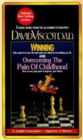 Winning/Overcoming the Pain of Childhood: Take Control of Your Life and Come Out Ahead in Everything You Do./How to Use Your Past to Improve Your Future 1559270462 Book Cover