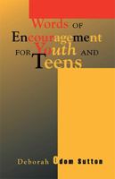 Words of Encouragement for Our Youth and Teens 1413420567 Book Cover