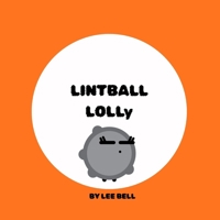 LINTBALL LOLLY B0H1SDDPNB Book Cover