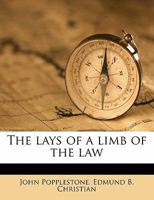 The Lays of a Limb of the Law 0469853050 Book Cover