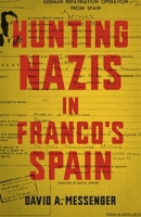 Hunting Nazis in Franco's Spain 0807155632 Book Cover